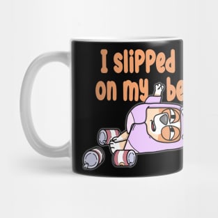 Slipped On My Beans Mug